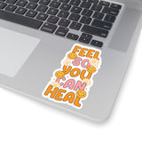 Feel So You Can Heal Sticker