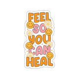 Feel So You Can Heal Sticker