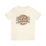 Most Likely to Have Perfect Attendance Short Sleeve Tee