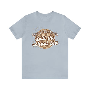 Most Likely to Spill The School Tea Short Sleeve Tee