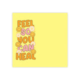 Feel So You Can Heal Sticky Note Pads