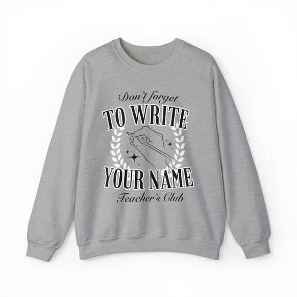 Don't Forget to Write Your Name Crewneck Sweatshirt