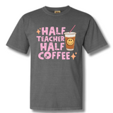 Half Teacher Half Coffee Tee