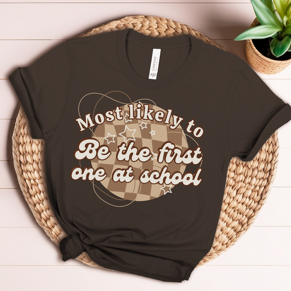 Most Likely to Be The First One At School Short Sleeve Tee