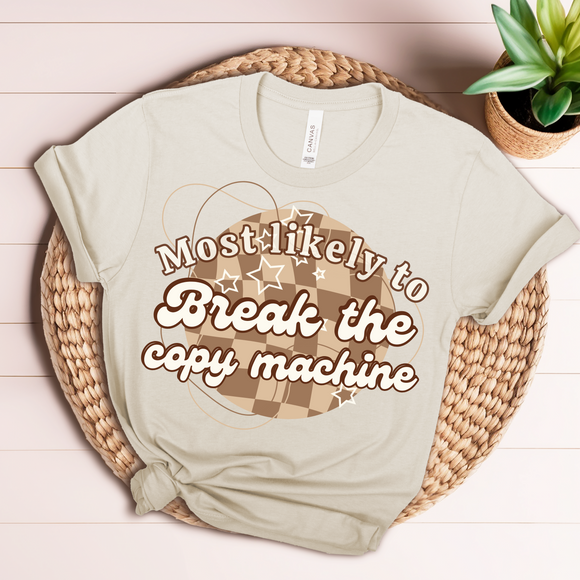 Most Likely to Break the Copy Machine Short Sleeve Tee