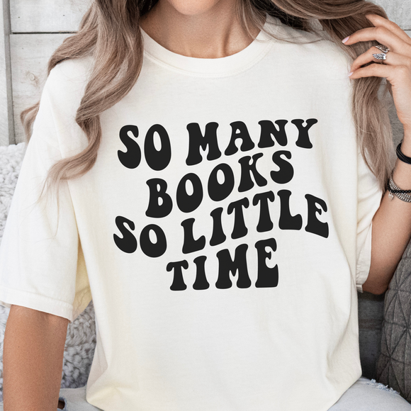 So Many Books So Little Time T-shirt