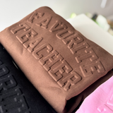 Embossed FAV TEACHER Crewneck Sweatshirt