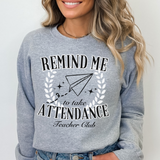 Remind Me to Take Attendance Crewneck Sweatshirt