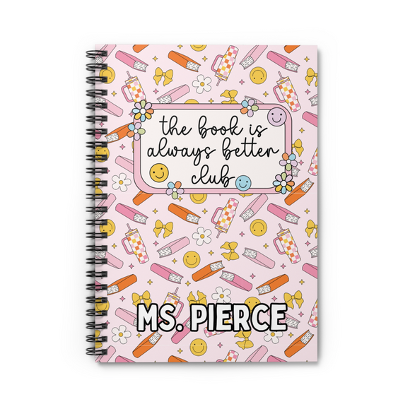 CUSTOM The Book is Always Better Club Spiral Notebook